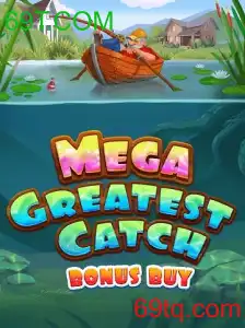MegaGreatestCatchBonusBuy